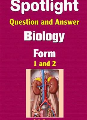 Spotlight Question and Answer Biology Form 1 & 2 by Emily Magoma