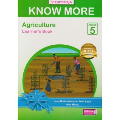Storymoja Know More Agriculture Grade 5 Learner (Approved)