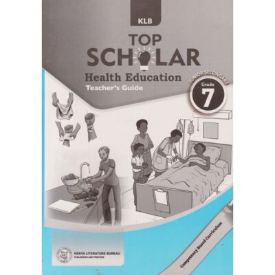 KLB Top Scholar Health Education Teacher's Grade 7