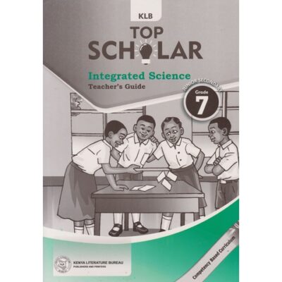 KLB Top Scholar Integrated Science Teacher's Grade 7