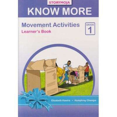 Storymoja Know More Movement Activities Learner's Grade 1