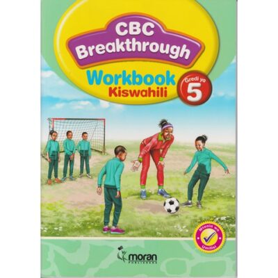 Moran CBC Breakthrough Kiswahili Workbook Grade 5