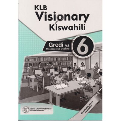 KLB Visionary Kiswahili - Mwalimu Gredi 6 (Approved)