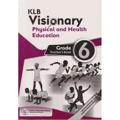 KLB Visionary Physical and Health Grade 6 Teachers (Approved)