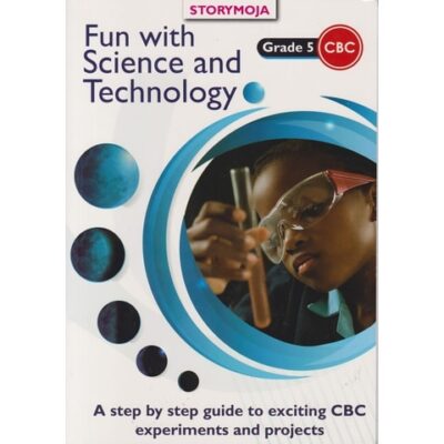 Storymoja Fun with Science and Technology Grade 5