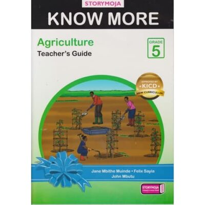 Storymoja Know More Agriculture Grade 5 Trs (Approved)