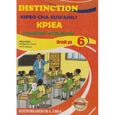 Distinction KPSEA Kiswahili Combined Workbook Grade 6