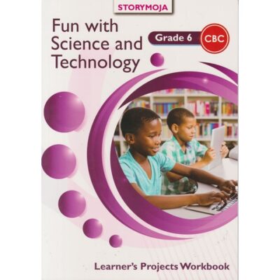 Storymoja Fun with Science and Technology Grade 6