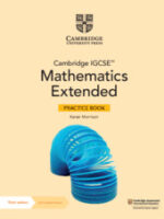 Cambridge IGCSE Maths Extended Practice Bk 3ED with digital