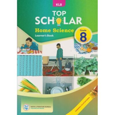KLB Top Scholar Home Science Grade 8 (Approved)
