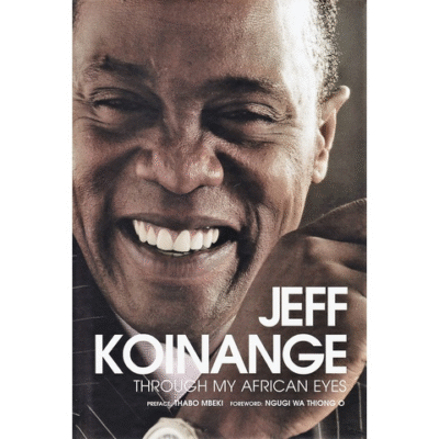 Jeff Koinange: Through my African eyes Hard Back