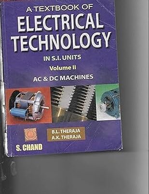 A Textbook of Electrical Technology in S.I Units, Vol. 2: AC and DC Machines Paperback