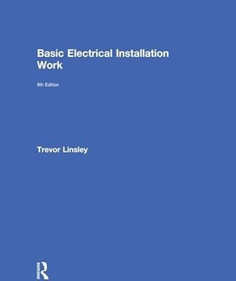 Basic Electrical Installation Work 9th Edition by Trevor Linsley (Author)