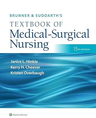 Brunner & Suddarth's Textbook of Medical-Surgical Nursing (Brunner and Suddarth's Textbook of Medical-Surgical) Fifteenth, North American Edition by Dr. Janice L Hinkle PhD RN CNRN (Author), Kerry H. Cheever PhD RN (Author), & 1 more