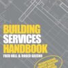 Building Services Handbook 7th Edition by Fred Hall (Author), Roger Greeno (Author)