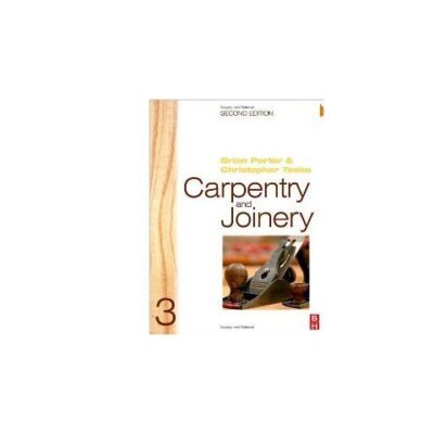 Carpentry and Joinery 3 2ED by Porter
