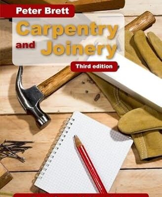 Carpentry and Joinery Book One: Job Knowledge Third edition 2nd Edition by Peter Brett (Author)