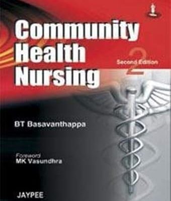 Community Health Nursing 2nd Edition by B. t. Basavanthappa (Author)