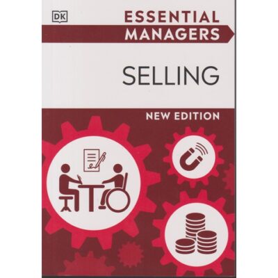 Dk- Essential Managers: Selling(New Edition) by Dorling Kindersley
