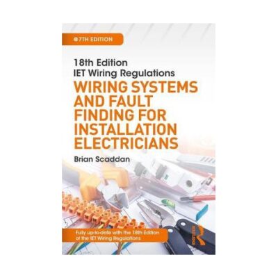 IET Wiring Regulations: Wiring Systems and Fault Finding for Installation Electricians by Scaddan