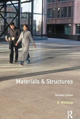 Materials and Structures (Chartered Institute of Building) 2nd Edition by R. Whitlow (Author)