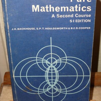 Pure Mathematics: A Second Course: 2nd Course