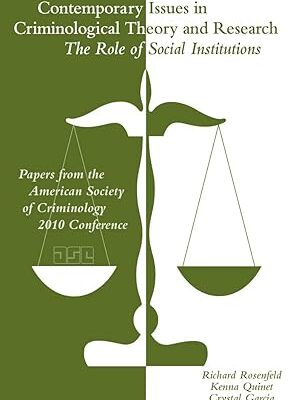 Contemporary Issues in Criminological Theory and Research The Role of Social Institutions