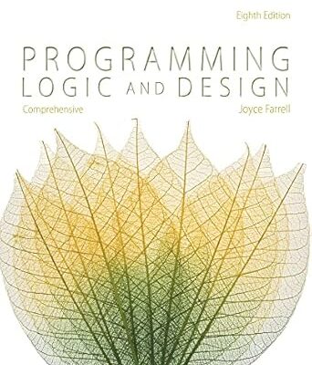 Programming Logic and Design, Comprehensive: Comprehensive Version