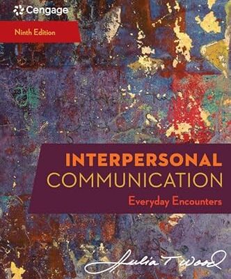 Interpersonal Communication: Everyday Encounters