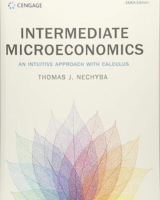 Intermediate Microeconomics: An Intuitive Approach with Calculus