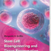 Stem Cell Bioengineering and Tissue Regeneration