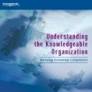 Understanding the Knowledgeable Organization: Nurturing Knowledge Competence