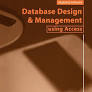 Database Design and Management using Access